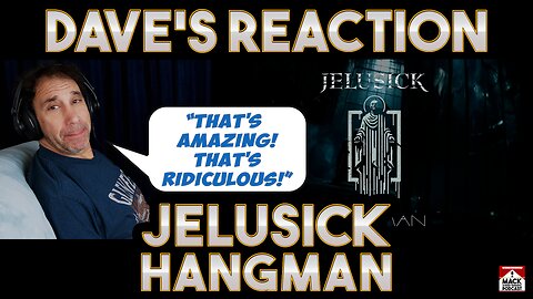 Dave's Reaction: Jelusick — Hangman
