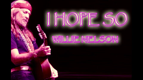 Willie Nelson - I HOPE SO - Karaoke