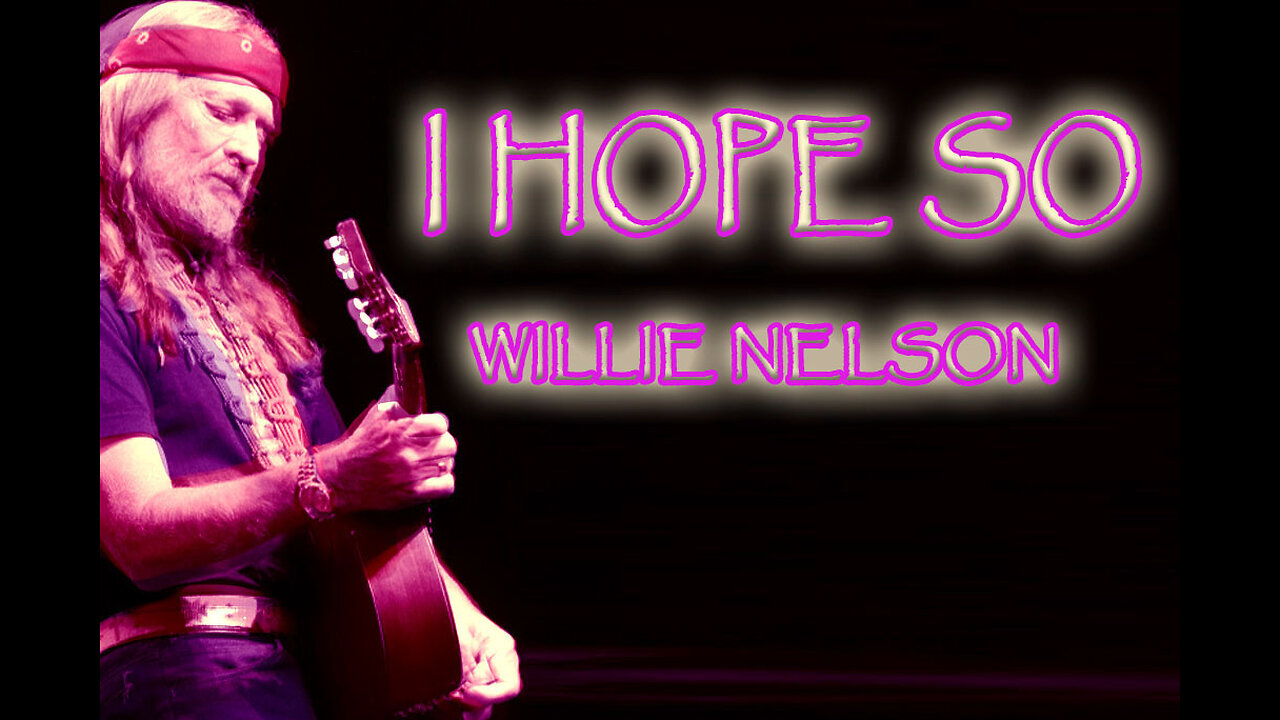 Willie Nelson - I HOPE SO - Karaoke