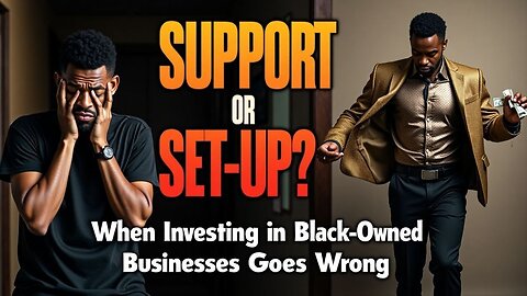 Episode 117: Support or Set-Up? When Investing in Black-Owned Businesses Goes Wrong