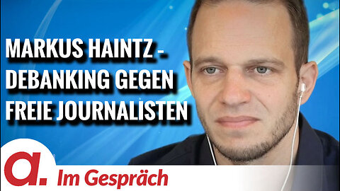 Im Gespräch: Markus Haintz | Debanking gegen unabhängigen Journalismus