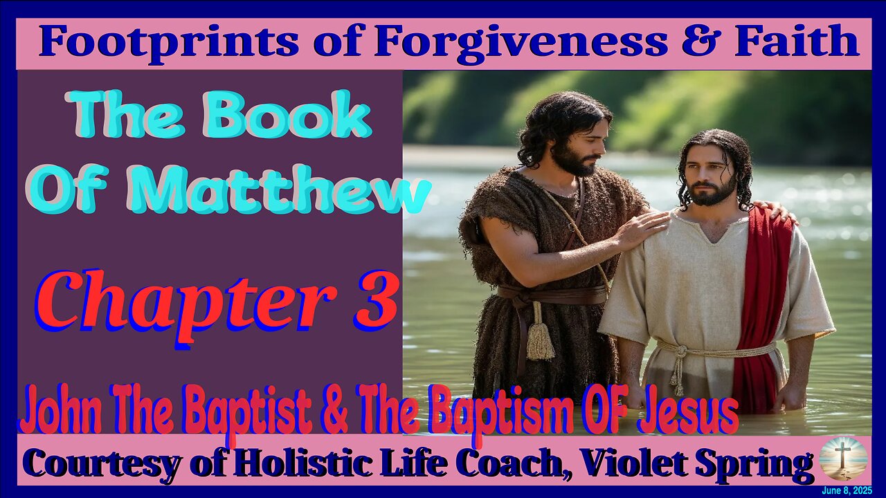 The Book Of Matthew Chapter 3-John The Baptist & The Baptism Of Jesus