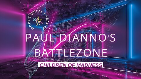 Paul Dianno's Battlezone - Children Of Madness Karaoke