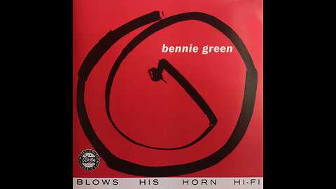 Bennie Green - Blows His Horn Hi Fi (1955) [Complete CD Release]