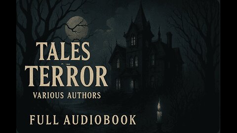 Tales of Terror by Various Authors | Full Audiobook | Classic Horror & Gothic Stories