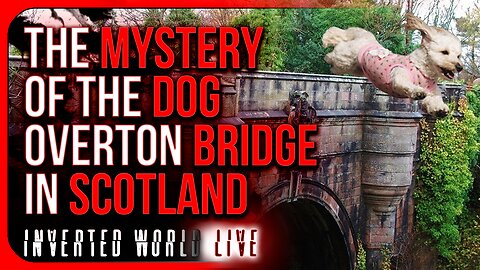 The Mystery of the Dog Overton Bridge in Scotland