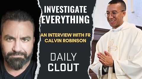 Ep: 250429: "An Interview with Fr. Calvin Robinson: Perseverance in the Face of Evil"