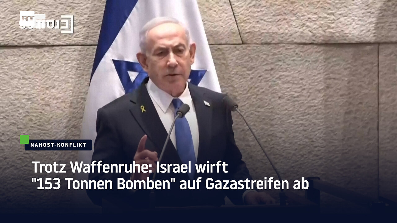 Trotz Waffenruhe: Israel wirft "153 Tonnen Bomben" auf Gazastreifen ab
