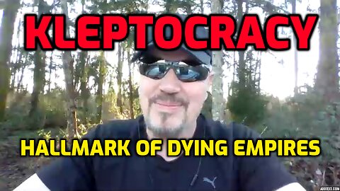 KLEPTOCRACY - HALLMARK OF DYING EMPIRES (SHARE)
