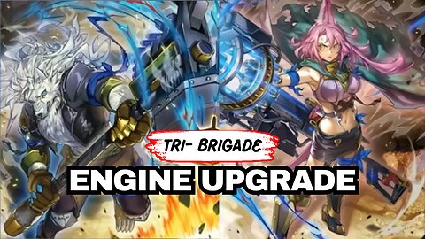YUGIOH ENGINE UPGRADE- TRI BRIGADE DROPS THE HAMMER WITH THE NEW SUPPORT!!
