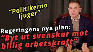 Regeringen avslöjad: Arbetskraftsinvandringen är BLUFF! - Tor-Björn Richthoff Änglasjö