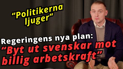 Regeringen avslöjad: Arbetskraftsinvandringen är BLUFF! - Tor-Björn Richthoff Änglasjö