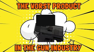 The Worst Product in the Gun Industry