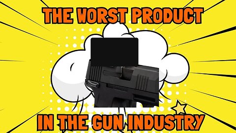 The Worst Product in the Gun Industry