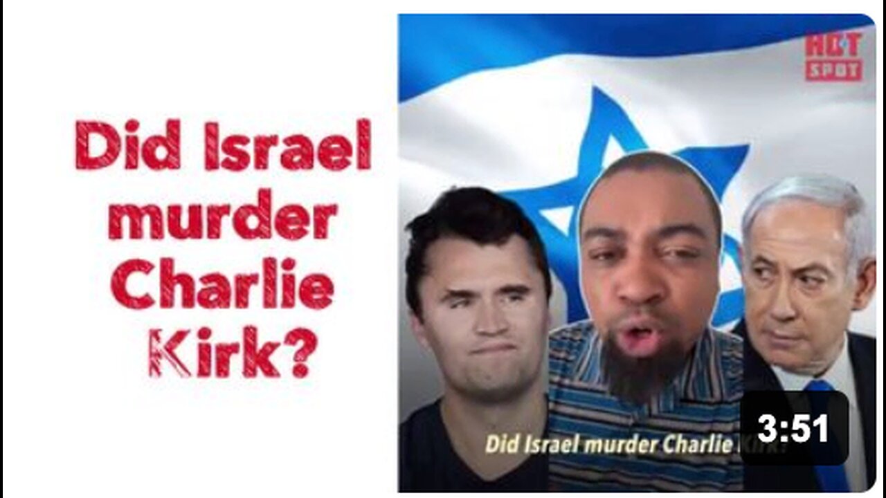 Did Israel murder Charlie Kirk?