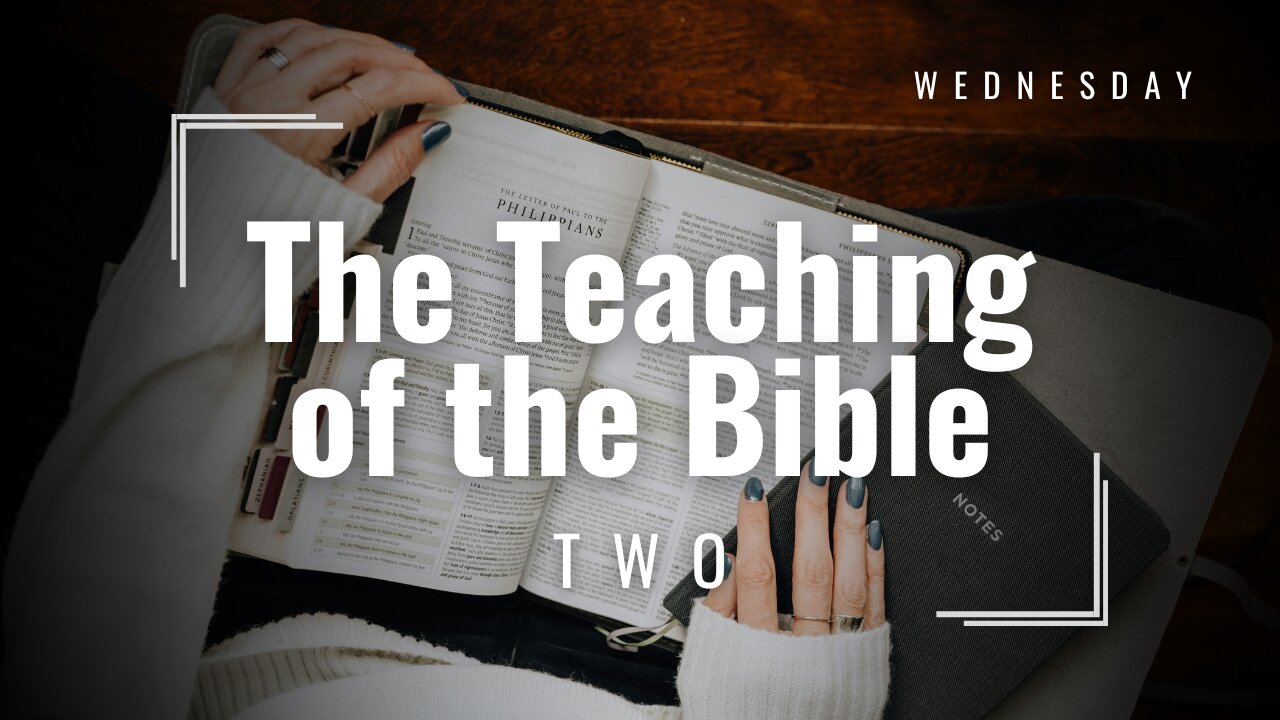 The Teaching of the Bible Two Week 2 Wednesday