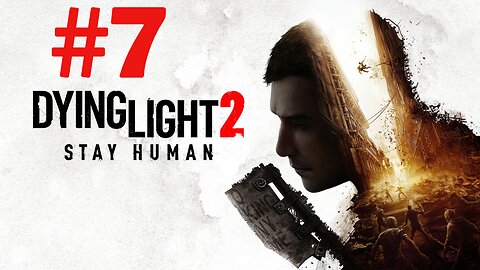 Dying Light 2: Stay Human in 2025 Part 7