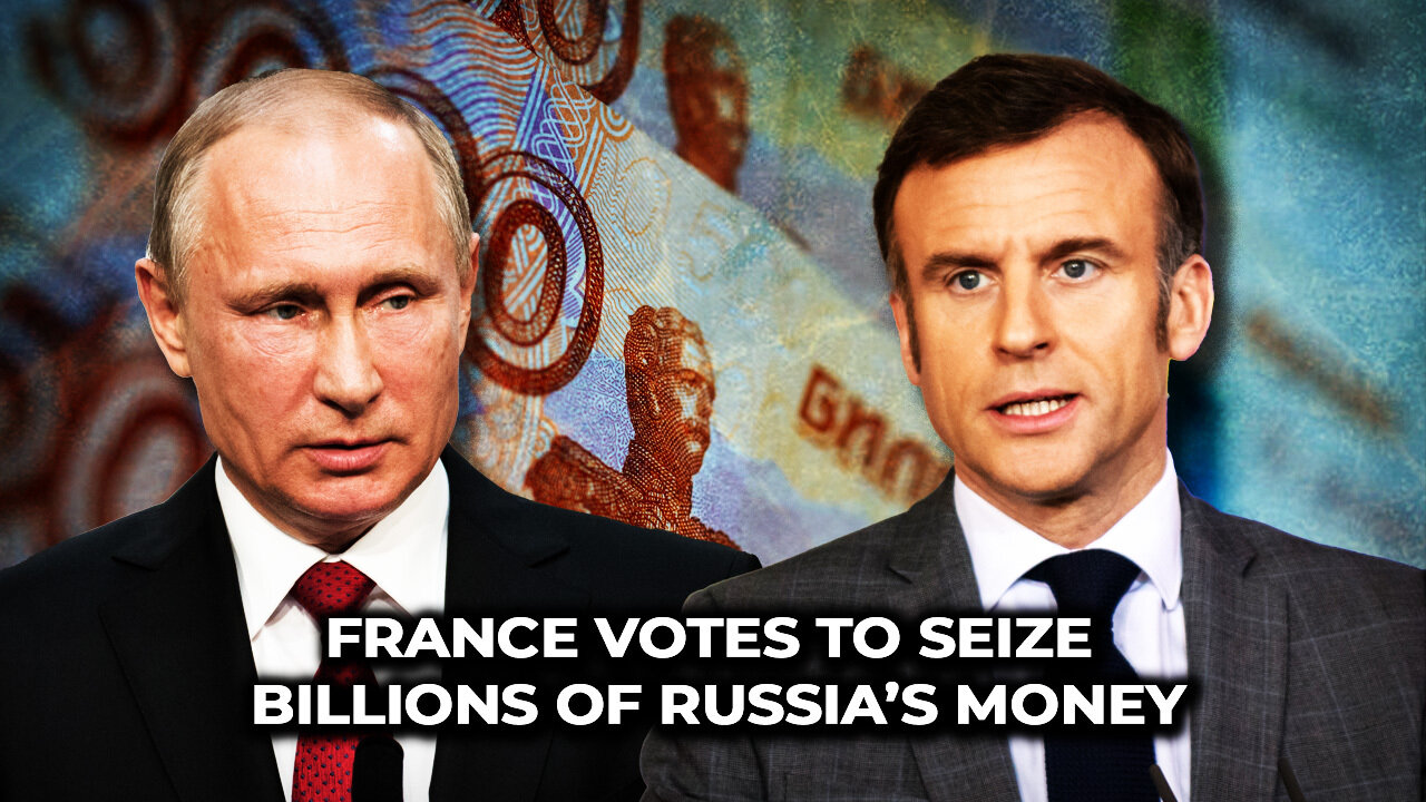France votes to seize billions of Russia's money