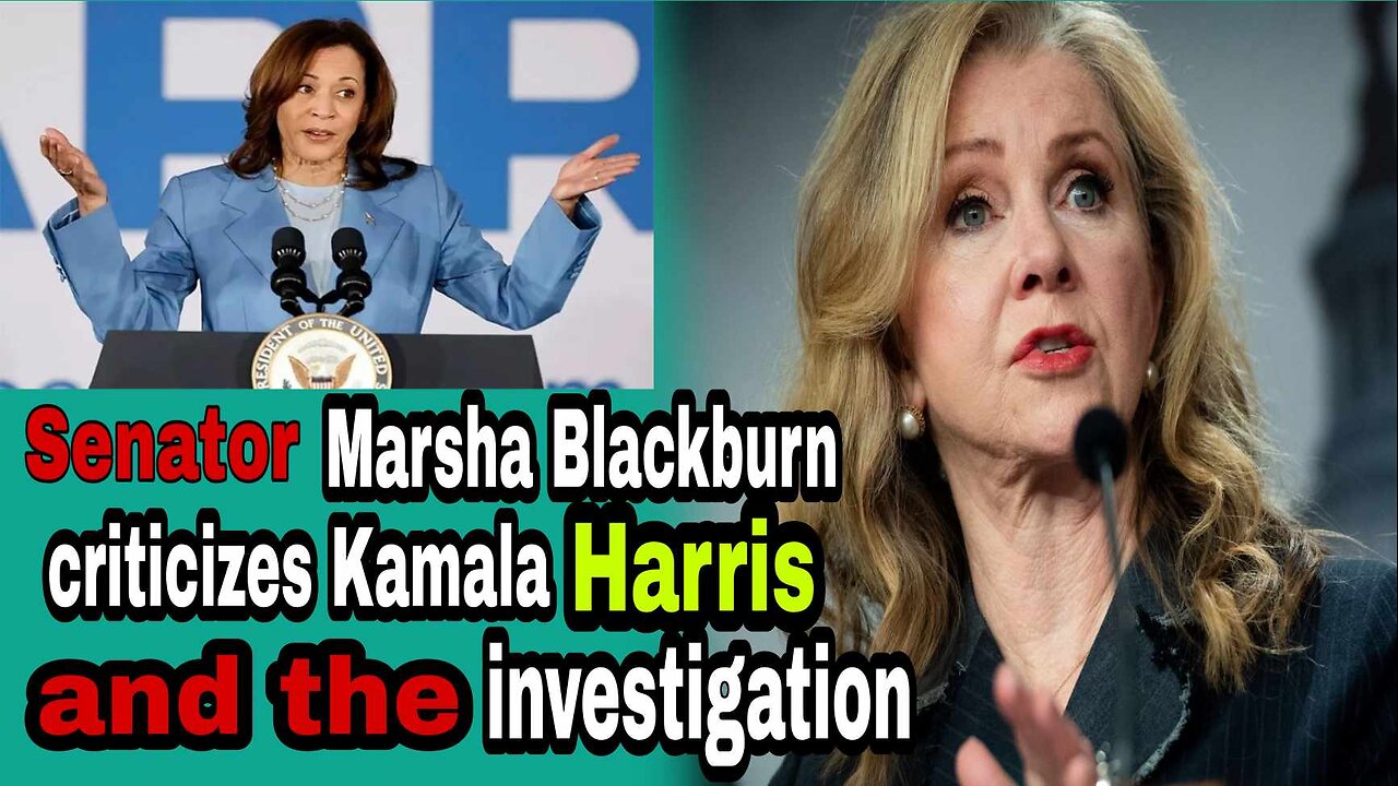 Sen. Marsha Blackburn Blasts Kamala Harris’s ‘Word Salad’ and Arctic Frost Probe