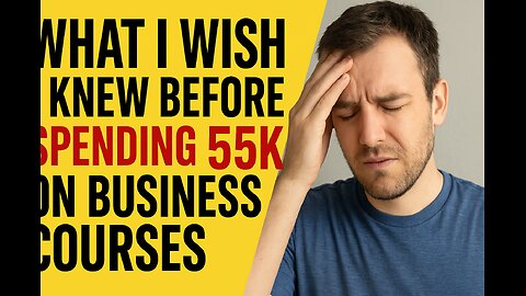 I Blew $5,000 on Business Courses. Learn From Me.