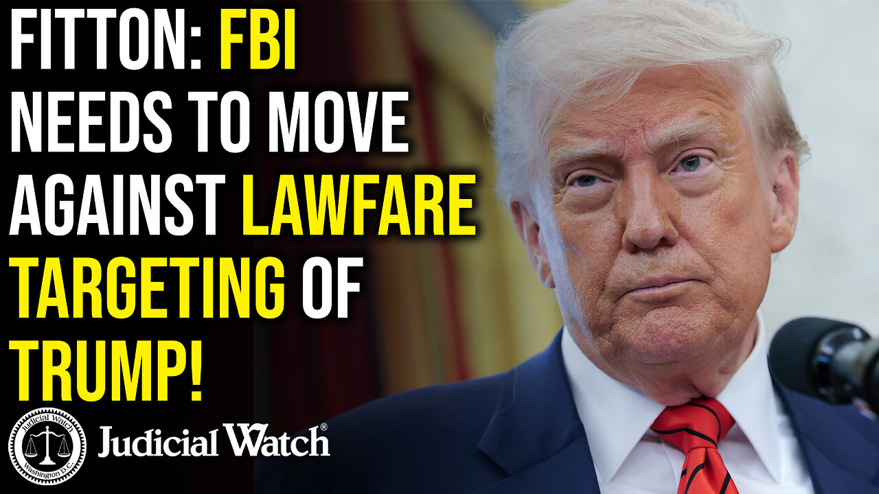 FITTON: FBI Needs To MOVE Against Lawfare Targeting of Trump!