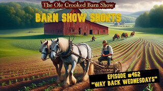 "Barn Show Shorts" Ep. #462 “Way Back Wednesdays”