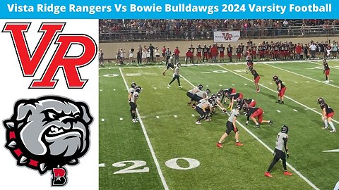 Bowie Vs Vista Ridge 2024 Football Varsity