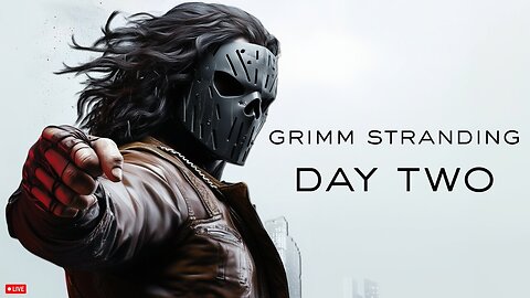🔴LIVE • GRIMM HOLLYWOOD • GRIMM STRANDING DAY 2 • STREAM DOESN'T END TIL I BEAT DEATH STRANDING