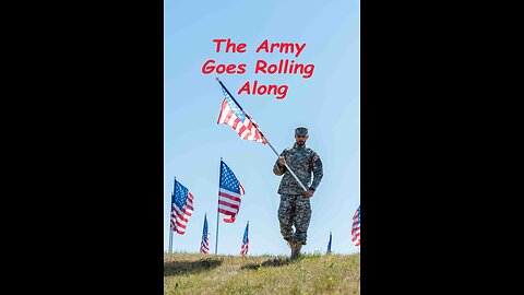 The Army Goes Rolling Along