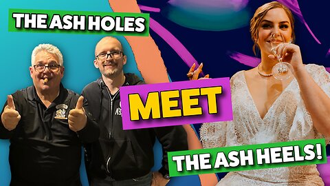The Ash Heels Meet The Ash Holes
