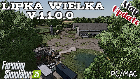 Map Update | Lipka Wielka | PC/MAC Only | V.1.1.0.0 | Farming Simulator 25