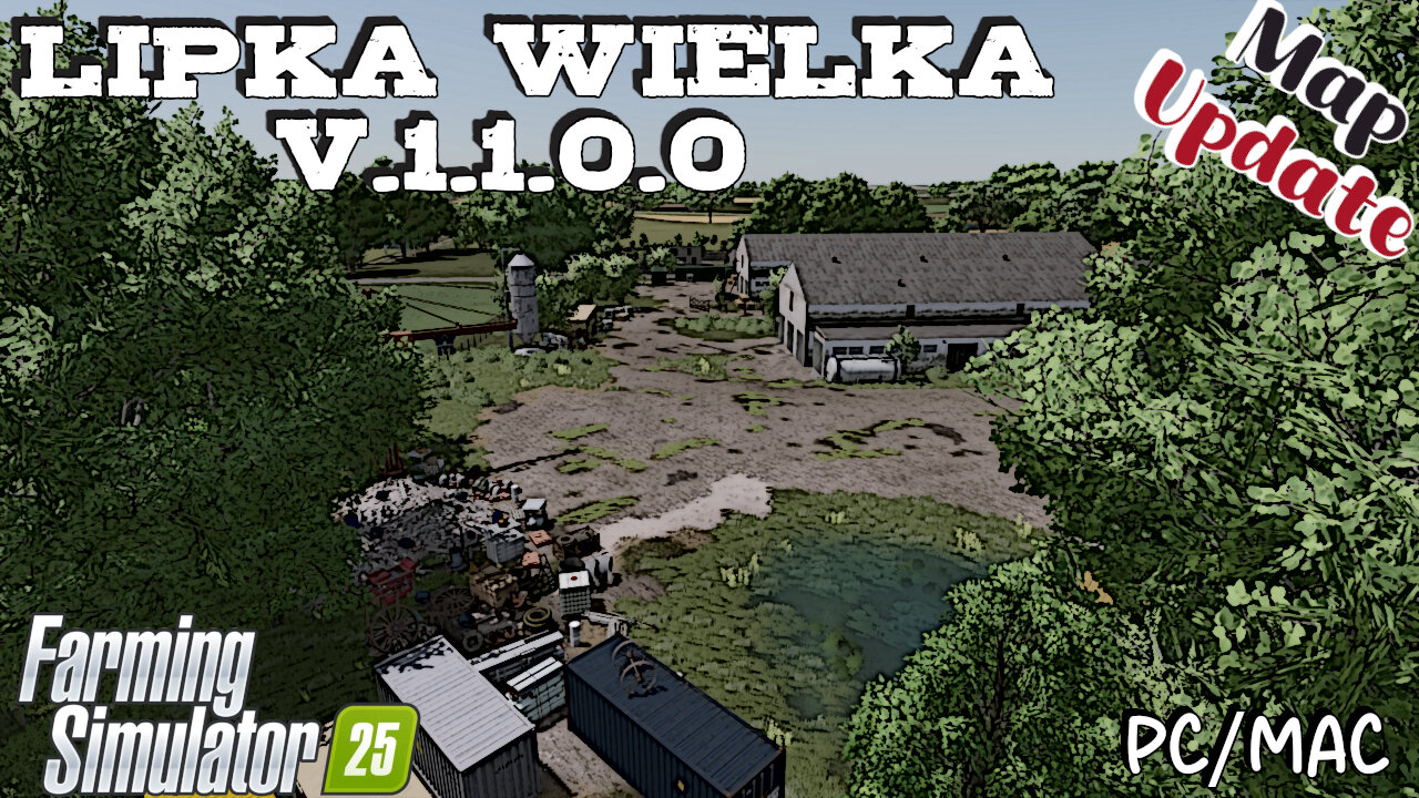 Map Update | Lipka Wielka | PC/MAC Only | V.1.1.0.0 | Farming Simulator 25