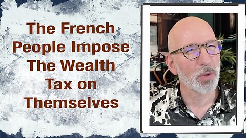 The French People impose Wealth Tax on themselves