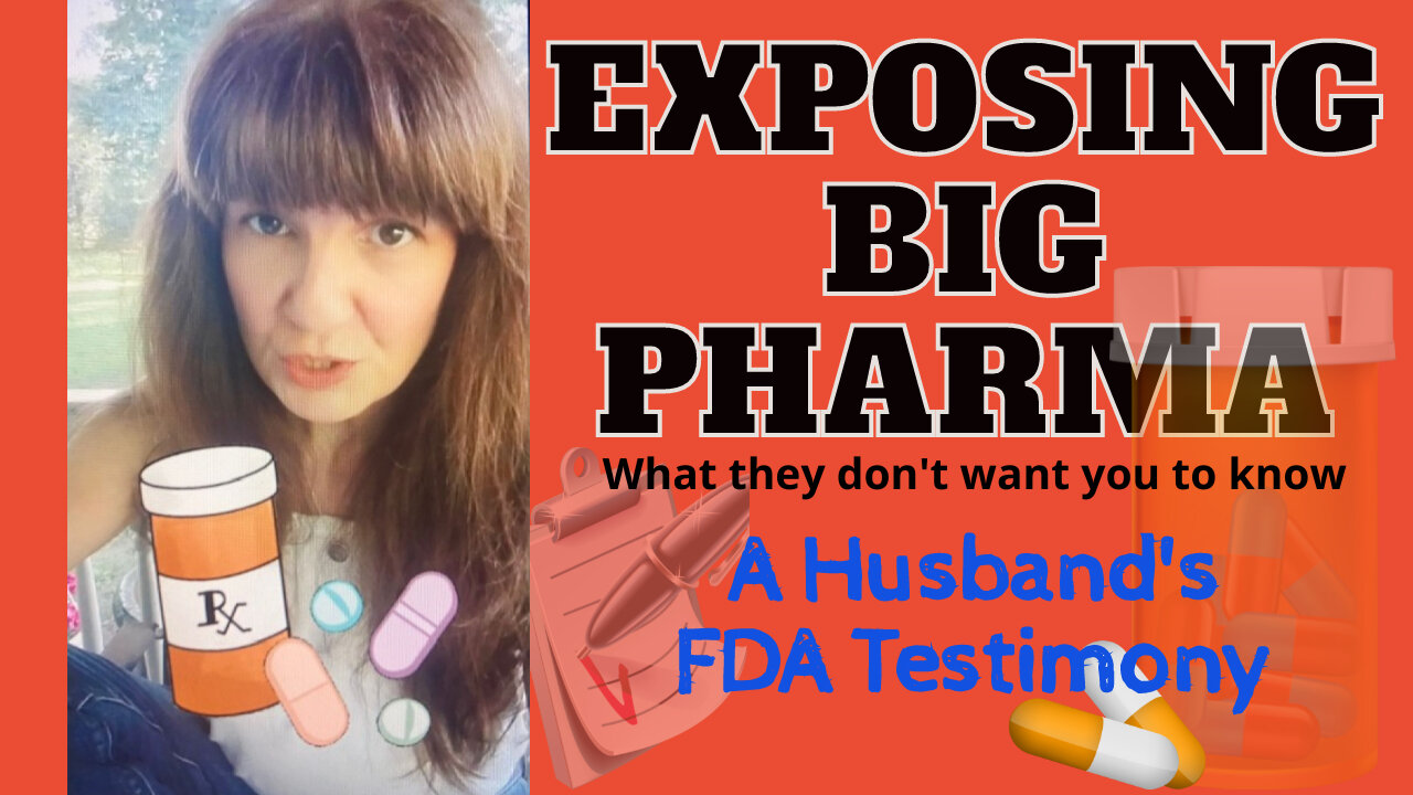 Exposing Big Pharma: A Husband's FDA Testimony