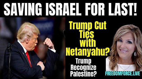 Melissa Redpill Update May 12: "Trump Cut off Netanyahu?! Important Update By Melissa Redpill"
