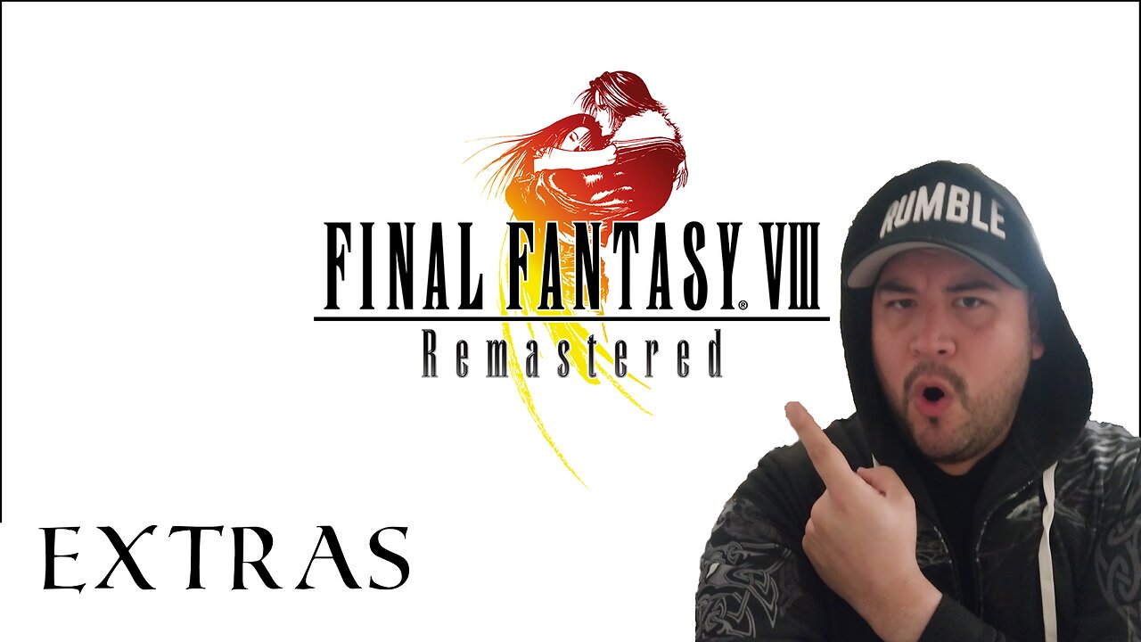 Final Fantasy VIII Remastered EXTRAS UNLIMITED POWAH!!!!