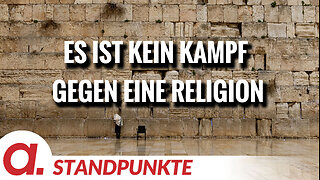 Es ist kein Kampf gegen eine Religion | Von Jochen Mitschka