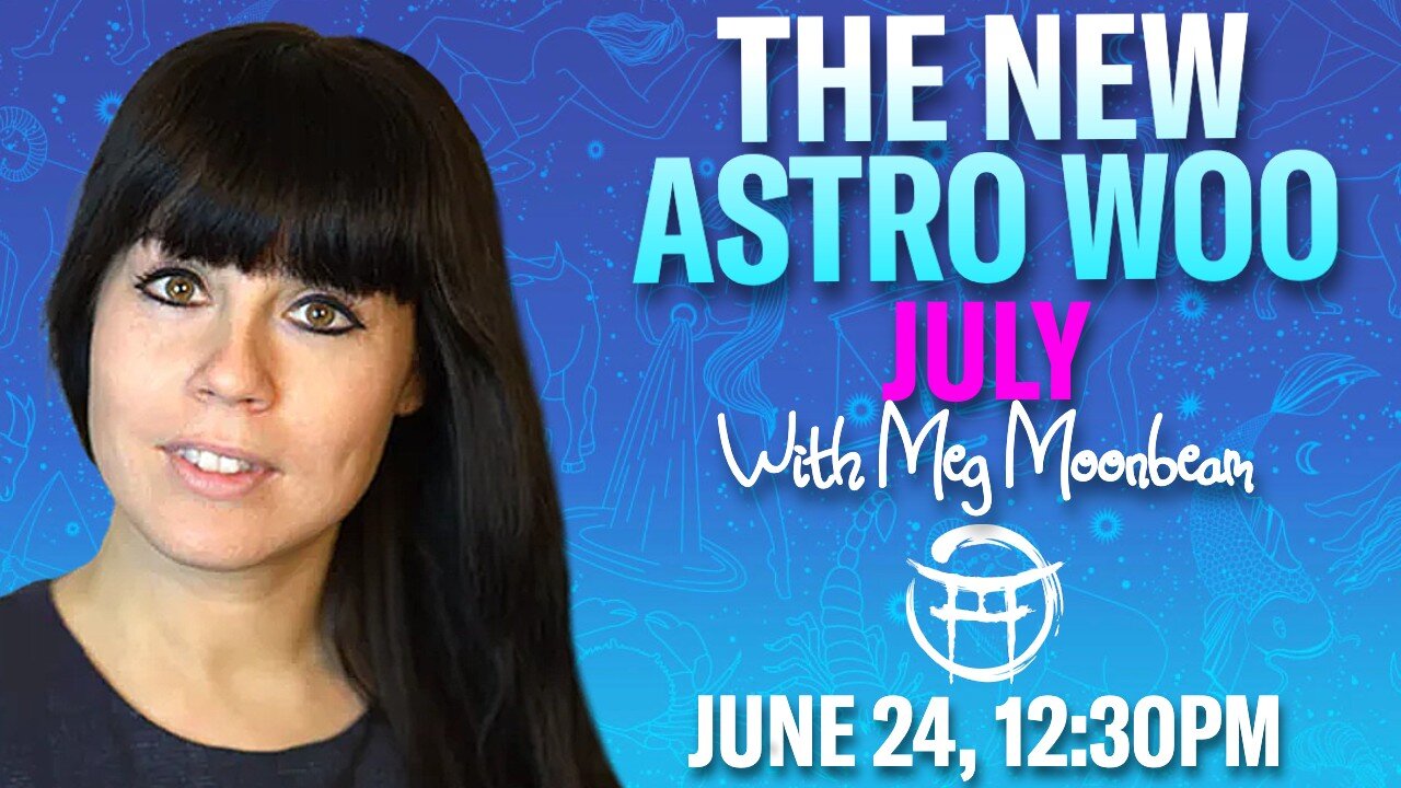 🤍 THE NEW ASTRO WOO FOR JULY with MEG - JUNE 24, 2025