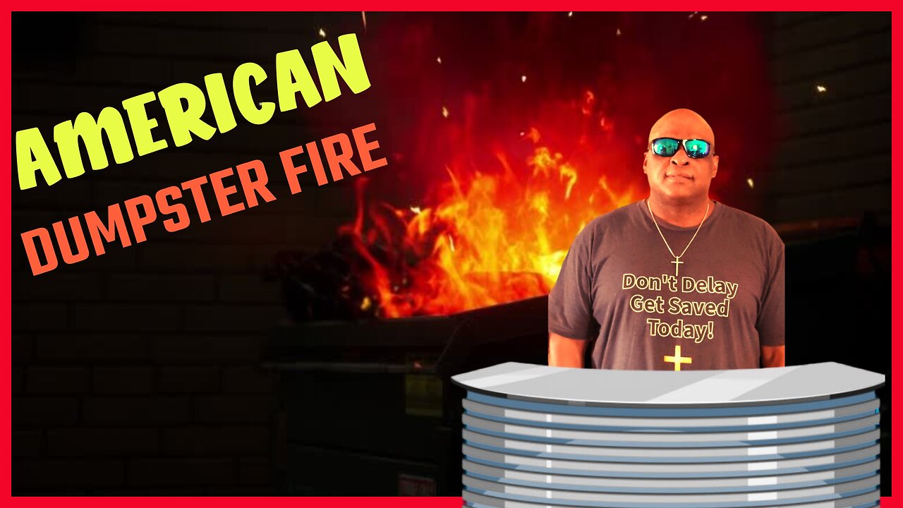 AMERICAN DUMPSTER FIRE !!!!!!!