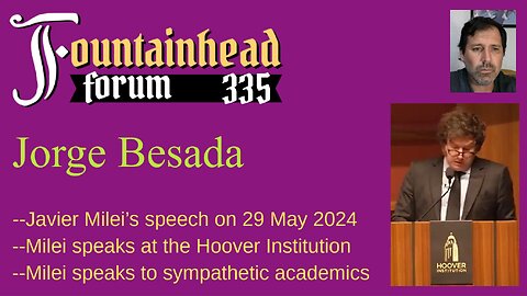 FF-335: Jorge Besada on Javier Milei's speech at the Hoover Institution on 29 May 2024