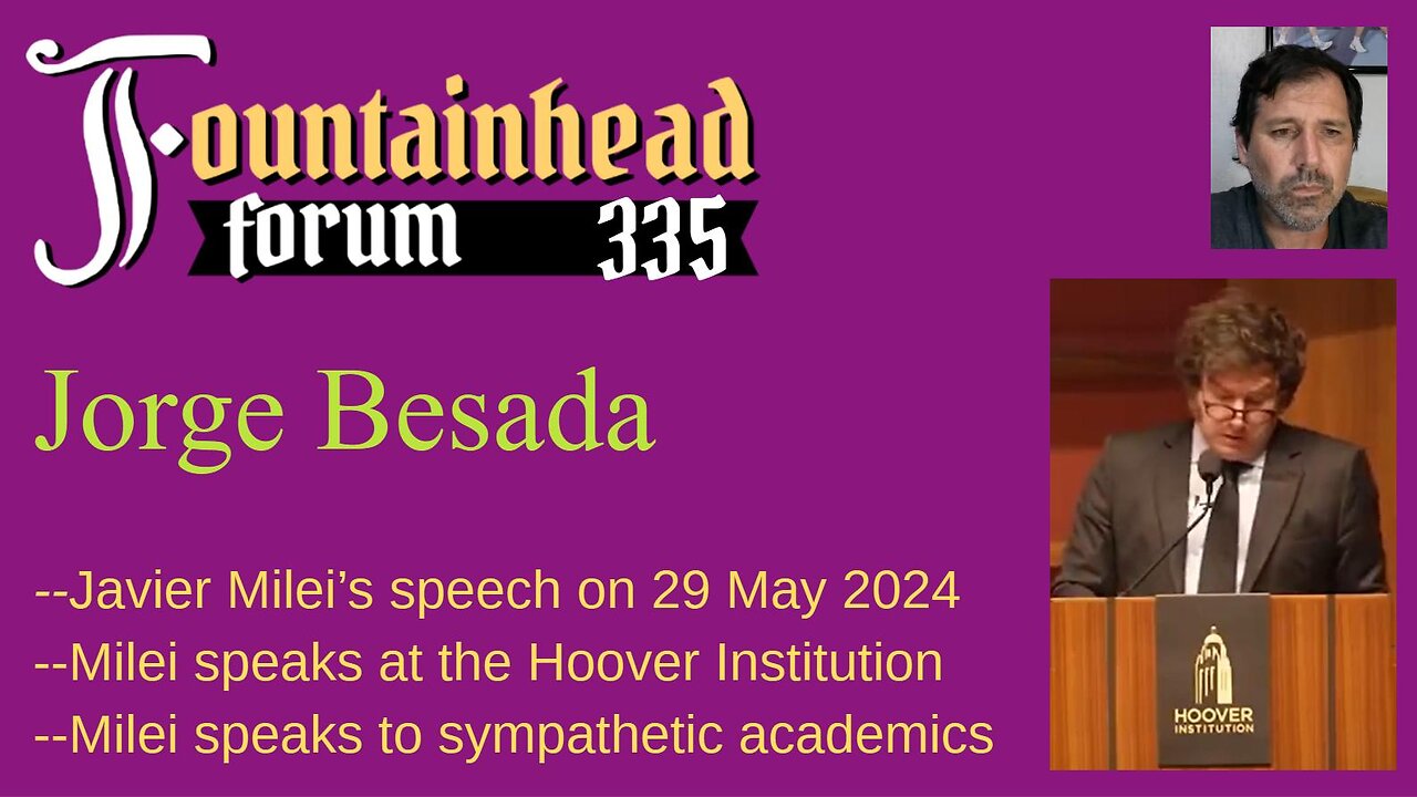 FF-335: Jorge Besada on Javier Milei's speech at the Hoover Institution on 29 May 2024