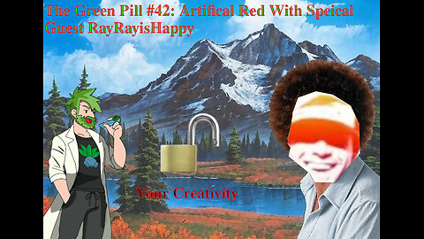 The Green Pill #42: Artifical Red with special guest RayRayisHappy [Reupload]