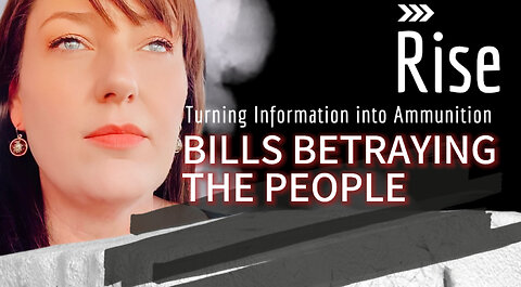 BILLS BETRAYING THE PEOPLE “Laws Against Us: Legislative Betrayal”