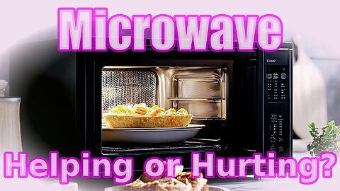 Microwave: Helping or Hurting? The Good, The Bad & Must-Know Tips!