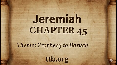 Jeremiah Chapter 45 (Bible Study)