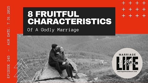 8 Fruitful Characteristics of a Godly Marriage - 245