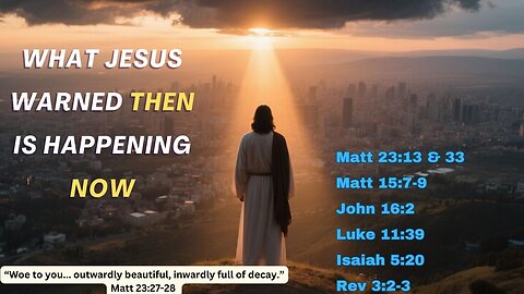 Jesus Warned About the Signs that are Here Now
