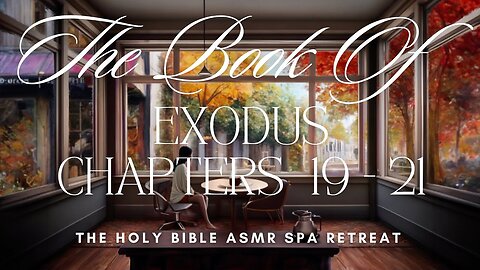 The Book of Exodus - Chapters 19 - 21 - The Holy Bible ASMR Spa Retreat