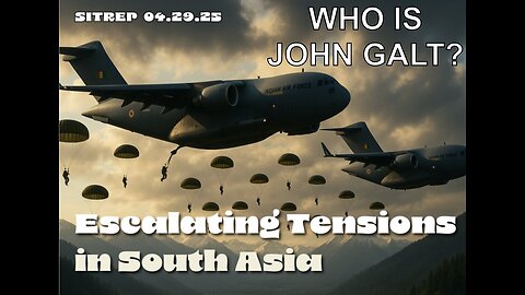 MONKEY WERX SITREP IS INDIA AND PAKISTAN THE NEXT HOT SPOT? WHO IS John Galt? SGANON