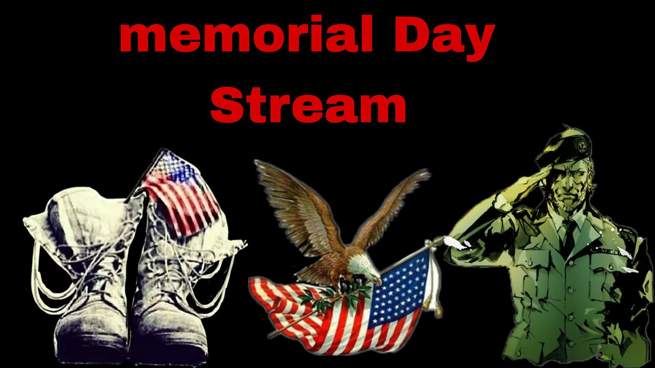 🔴Memorial Day stream